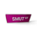 Smut St 3D Printed Sign
